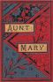 [Gutenberg 21663] • Aunt Mary